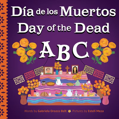 Day of the Dead ABC / Día de Los Muertos ABC - (Holiday ABCs) by  Gabriela Orozco Belt (Hardcover) | Target