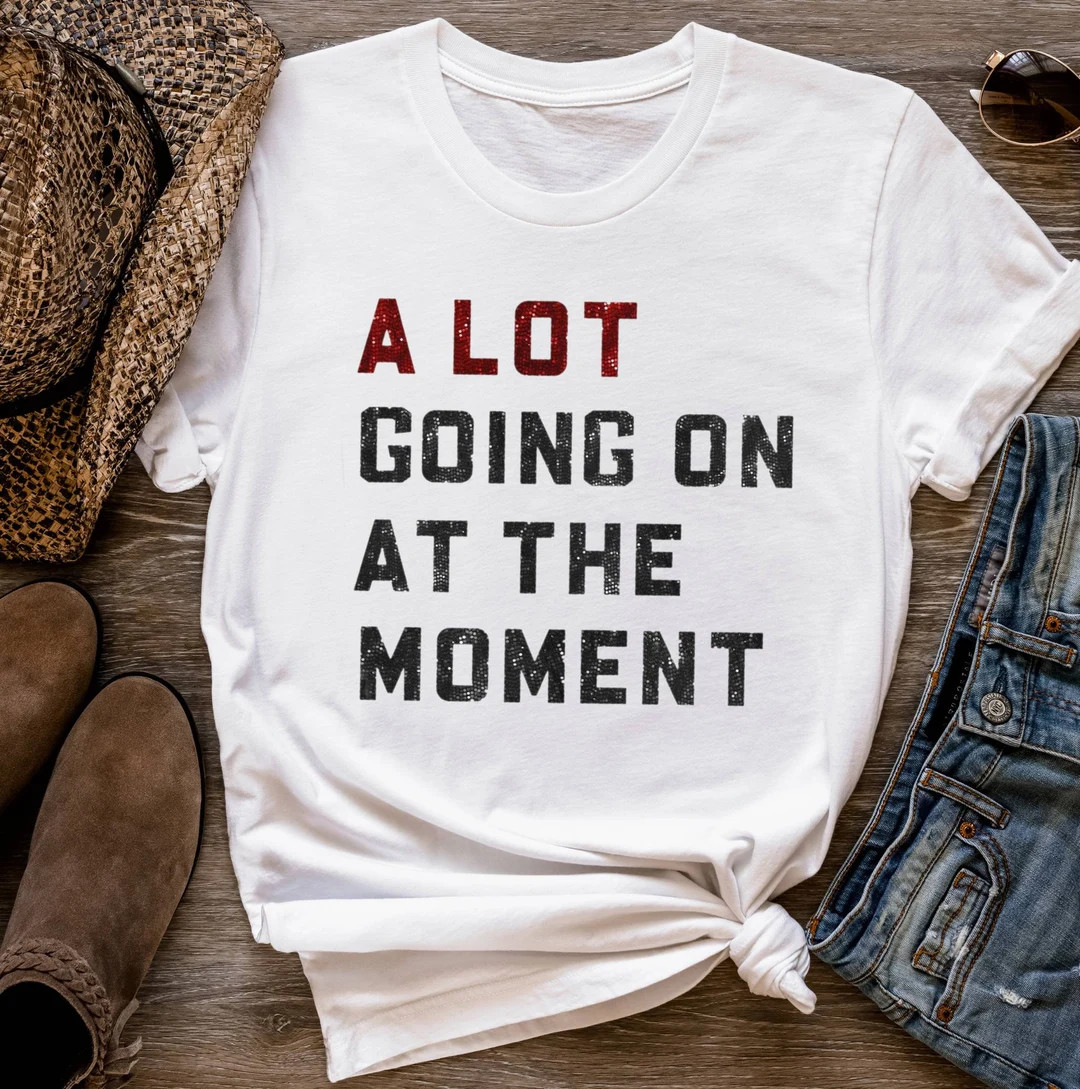 A Lot Going On At The Moment Shirt, Taylor Swiftie Merch, Swiftie Merch Tee, Taylors Version T-sh... | Etsy (US)