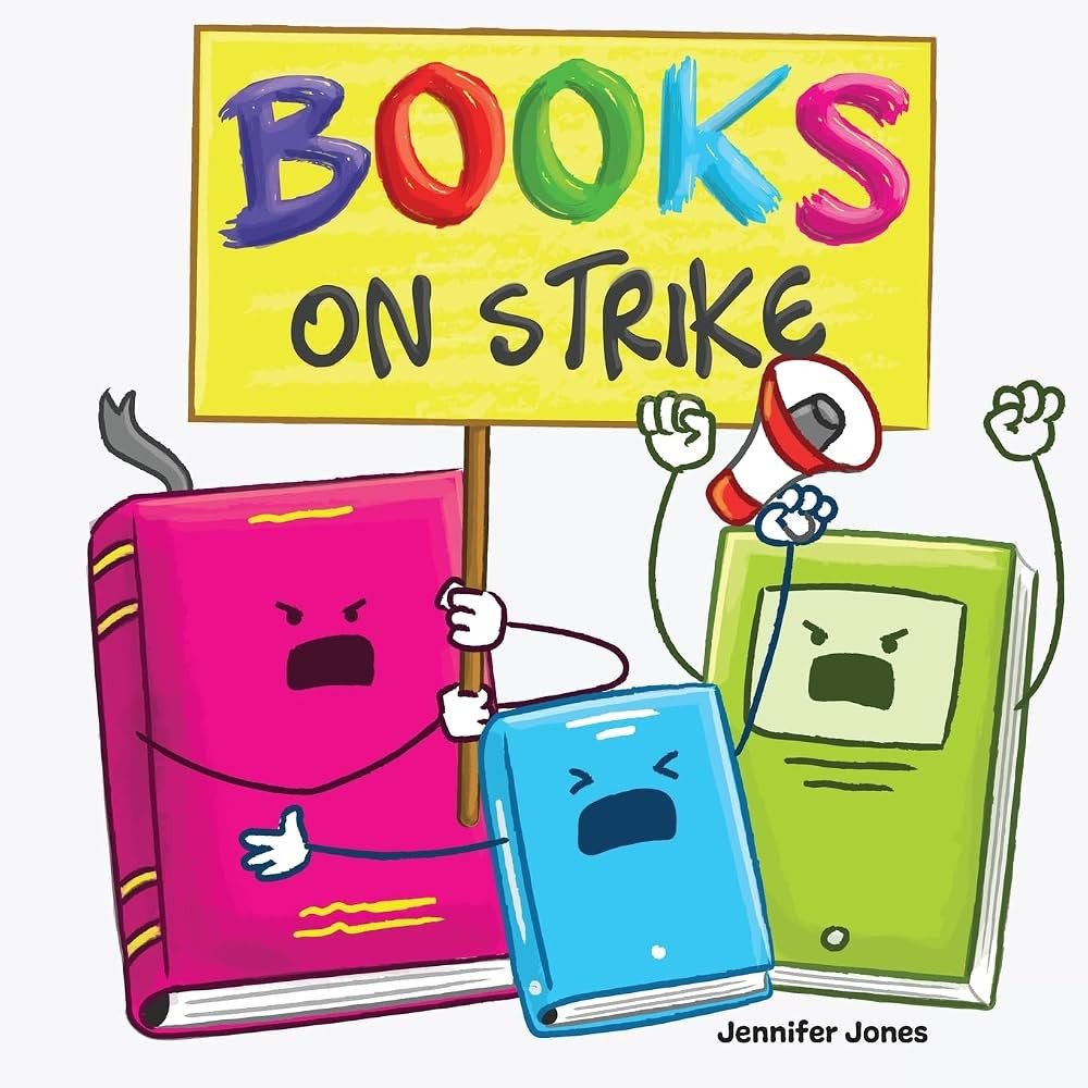 Books on Strike: A Funny, Rhyming, Read Aloud Kid's Book About Respect and Responsibility for School Supplies: Jones, Jennifer: 9781637317303: Amazon.com: Books | Amazon (US)