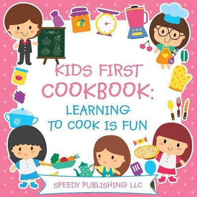 Kids First Cookbook - by  Speedy Publishing LLC (Paperback) | Target