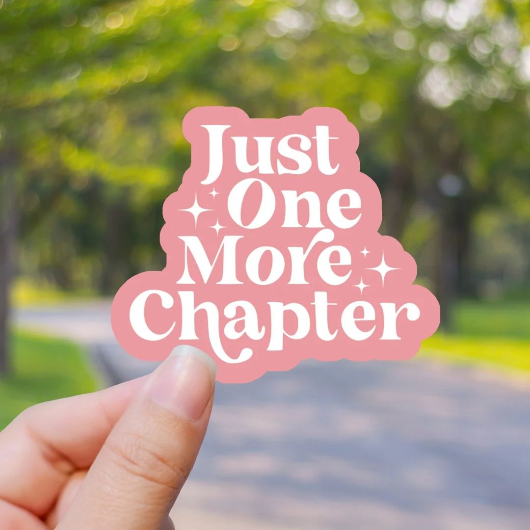 Just one more chapter Sticker, Bookish Reader Sticker, Book Club Sticker, Book Lover Sticker Gift... | Etsy (US)