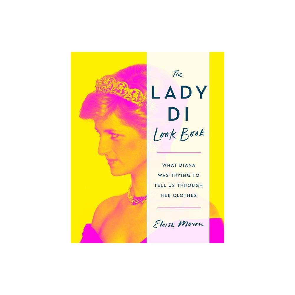 The Lady Di Look Book - by Eloise Moran (Hardcover) | Target