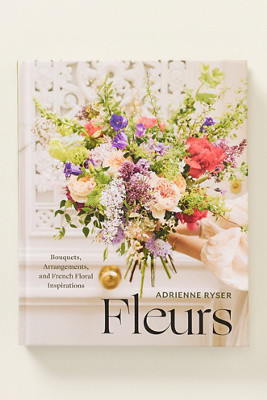 Fleurs: Bouquets, Arrangements, and French Floral Inspiration Book | Anthropologie (US)