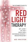 The Ultimate Guide To Red Light Therapy: How to Use Red and Near-Infrared Light Therapy for Anti-Agi | Amazon (US)