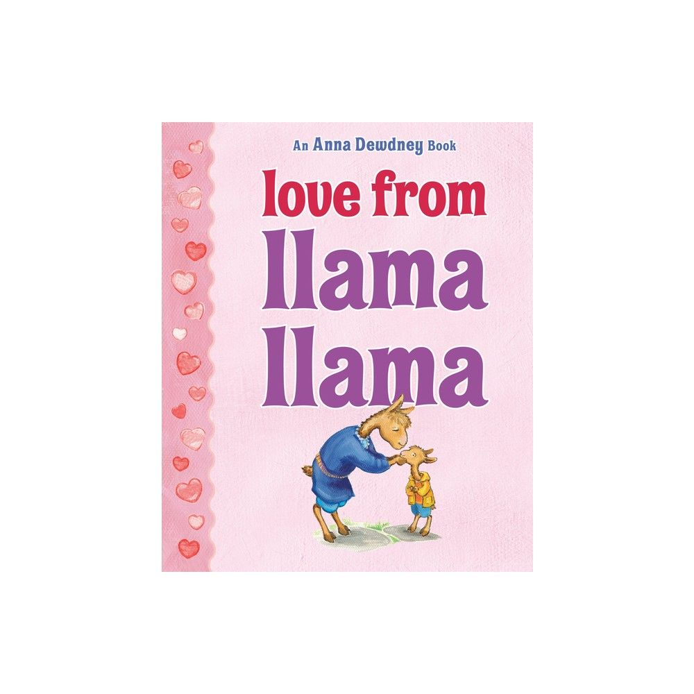 Love from Llama Llama - by Anna Dewdney (Hardcover) | Target