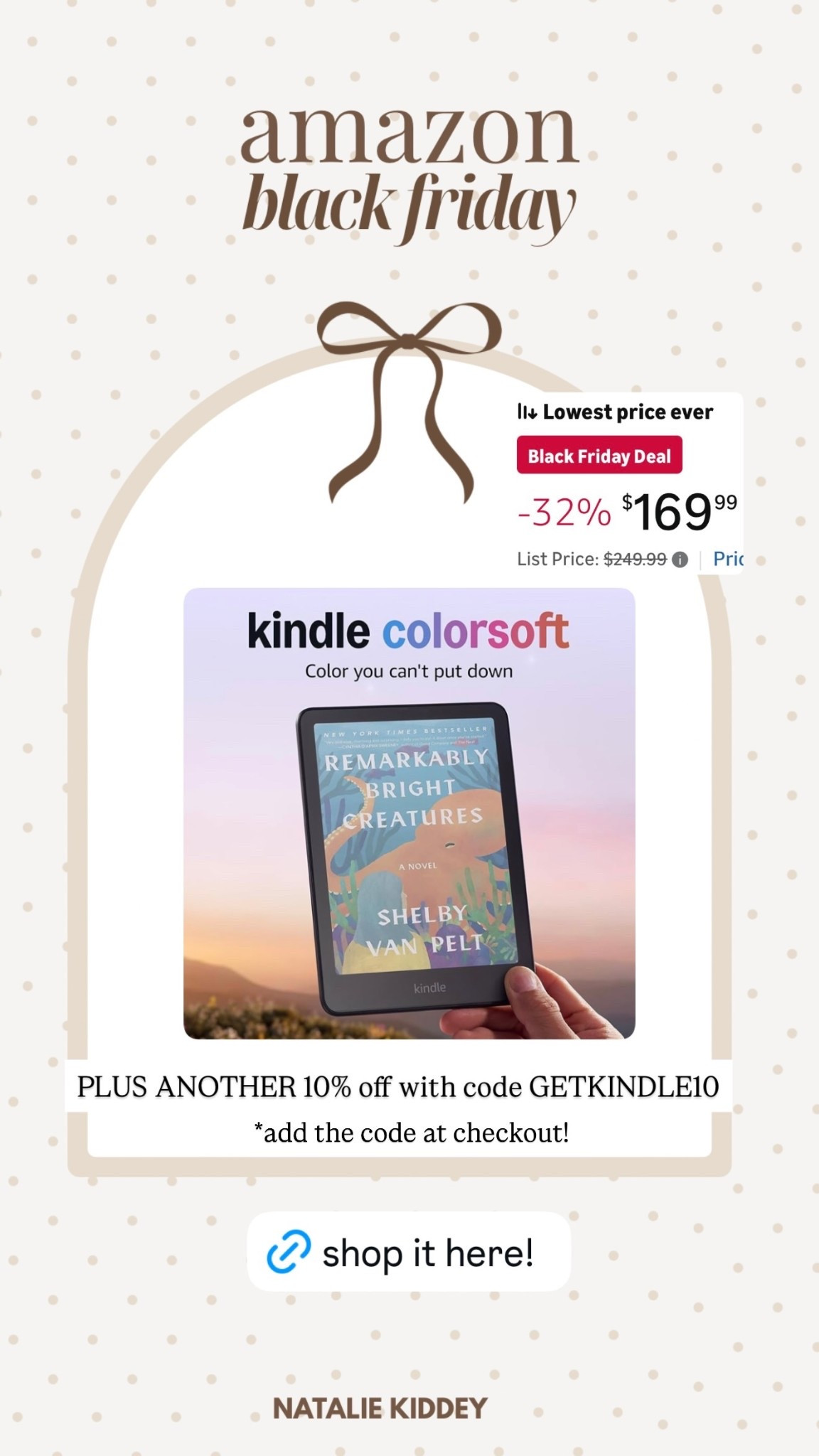 PLUS ANOTHER 10% off with code GETKINDLE10 *add the code at checkout!