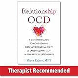 Relationship OCD: A CBT-Based Guide to Move Beyond Obsessive Doubt, Anxiety, and Fear of Commitme... | Amazon (US)
