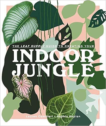 The Leaf Supply Guide to Creating Your Indoor Jungle



Hardcover – Illustrated, October 22, 20... | Amazon (US)