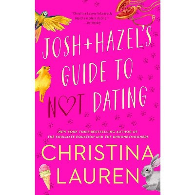 Josh and Hazel's Guide to Not Dating -  by Christina Lauren (Paperback) | Target