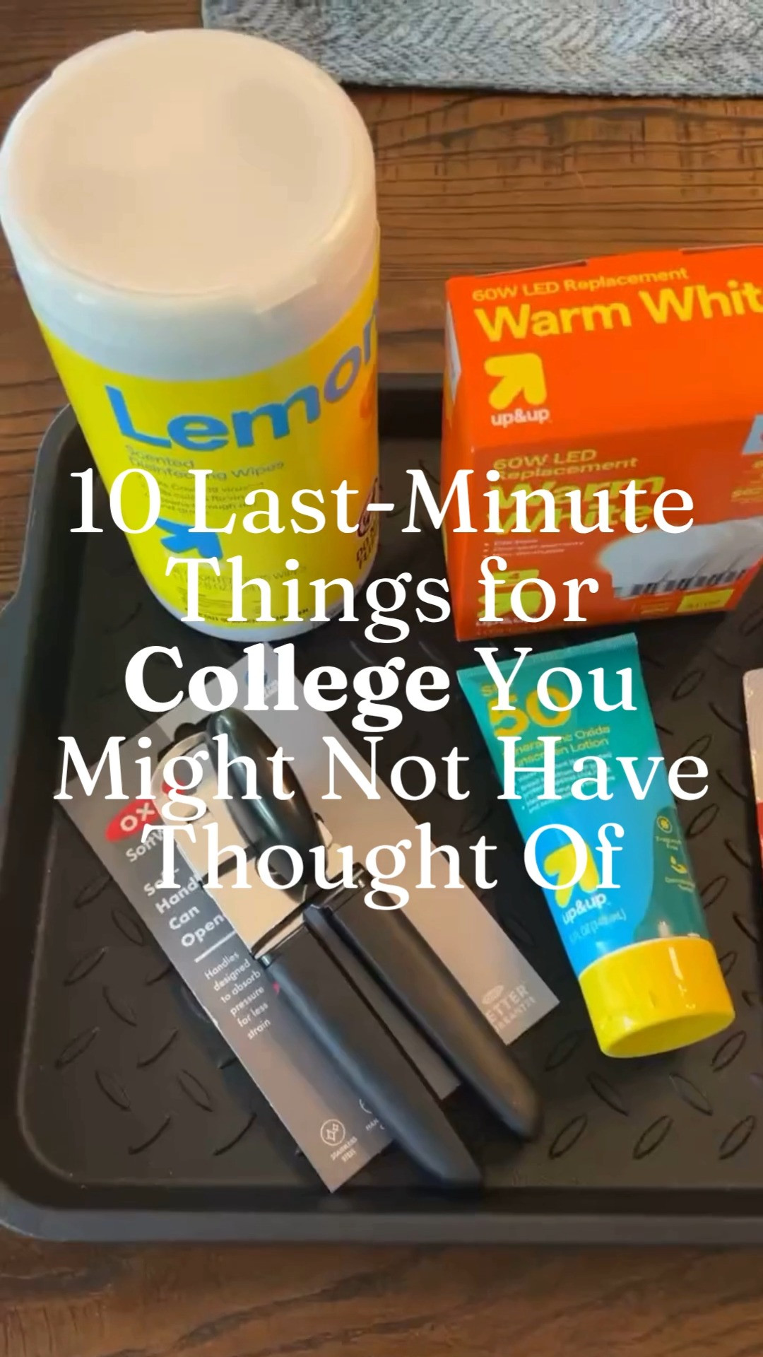 They may not have made your dorm packing checklist, but these are the practical things you don’t realize you need…until you need them.

Think avoiding the unexpected sunburn, being prepared when a light bulb burns out, or actually having something to cut with when you need it. These are 10 items worth grabbing before college move-in! 

 