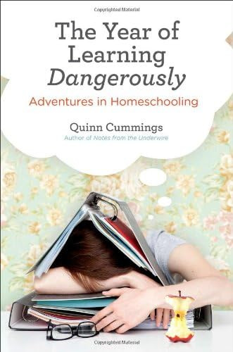 The Year of Learning Dangerously: Adventures in Homeschooling | Amazon (US)