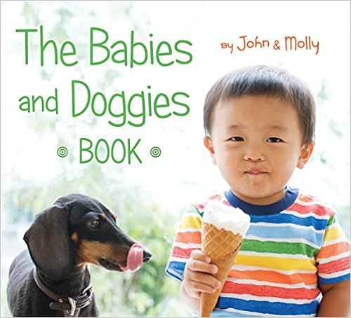 The Babies and Doggies Book     Board book – March 3, 2015 | Amazon (US)
