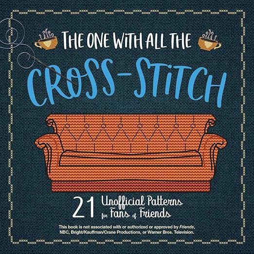 The One with All the Cross-Stitch: 21 Unofficial Patterns for Fans of Friends | Amazon (US)