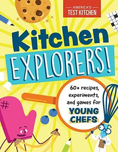 Kitchen Explorers!: 60+ recipes, experiments, and games for young chefs (Young Chefs Series) | Amazon (US)