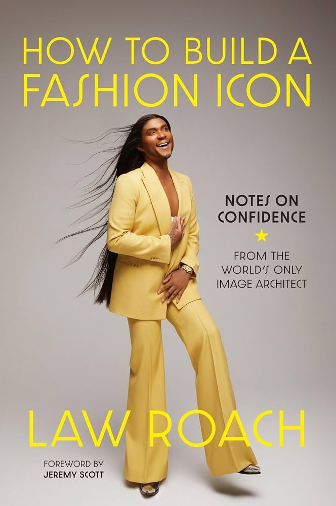 How to Build a Fashion Icon: Notes on Confidence from the World’s Only Image Architect | Amazon (US)