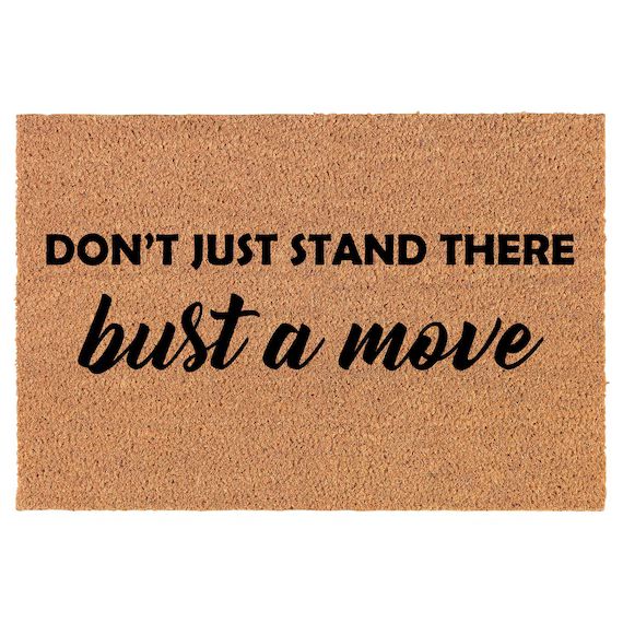 Don't Just Stand There Bust A Move Funny Coir Doormat | Etsy | Etsy (US)