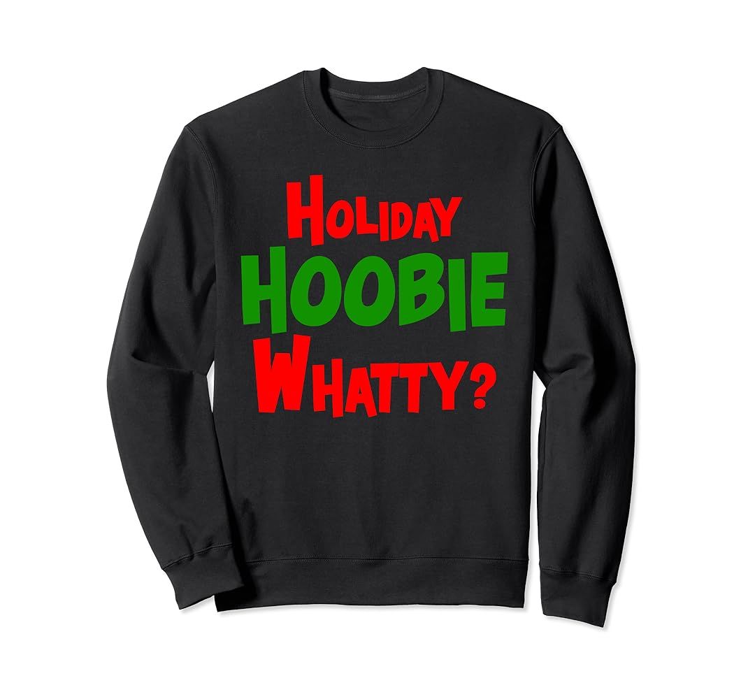 Holiday Hoobie Whatty Funny Christmas Joke Sweatshirt | Amazon (US)