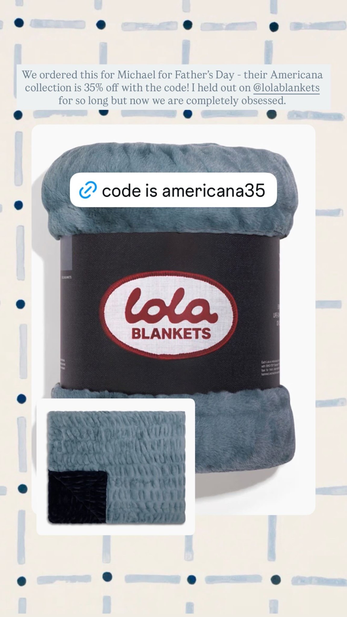 Father’s Day gift idea that’s already checked off my list 🤍 We finally gave in to the Lola Blankets hype and now I totally get it. The Americana Collection is currently 35% off, so we grabbed one for Michael and I have a feeling it’s going to disappear straight to his favorite chair.

If you’ve been eyeing one, now’s the time. Linking this color plus a few other favorites. 🇺🇸✨

#FathersDayGiftIdeas #GiftIdeasForHim #CozyHome #LivingRoomFavorites #HomeDecorFinds #BlanketSeason #AmericanaStyle #GiftGuide #FatherDaySale #HomeEssentials #CozyLiving #SummerSaleFinds

#LTKSaleAlert #LTKMens