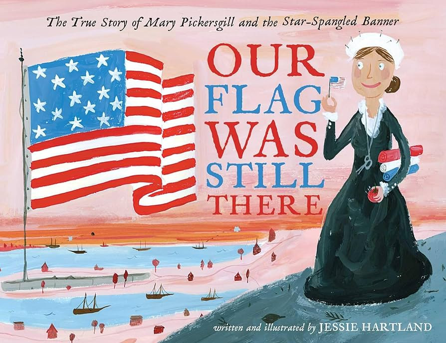 Our Flag Was Still There: The True Story of Mary Pickersgill and the Star-Spangled Banner | Amazon (US)