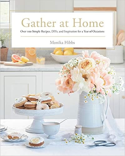 Gather at Home: Over 100 Simple Recipes, DIYs, and Inspiration for a Year of Occasions | Amazon (US)