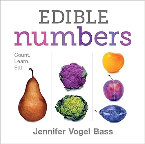 Edible Numbers: Count, Learn, Eat     Board book – Picture Book, April 26, 2016 | Amazon (US)