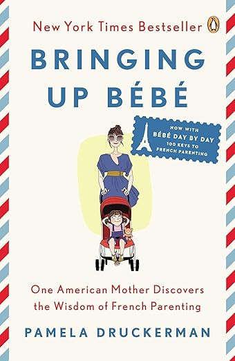 Bringing Up Bébé: One American Mother Discovers the Wisdom of French Parenting      Paperback ... | Amazon (US)