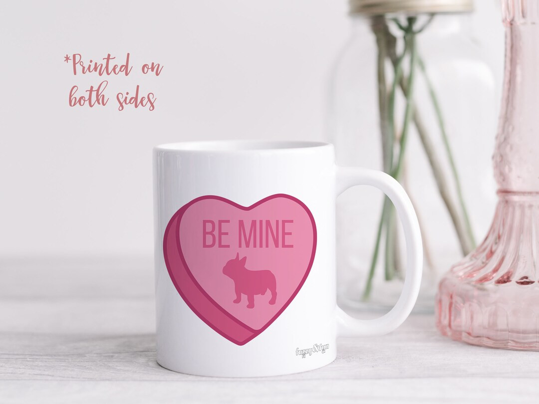 Be Mine Frenchie Dog Lover Pink Candy Heart Cup Love Day Dog Mom Gift Conversation Heart Valentin... | Etsy (US)