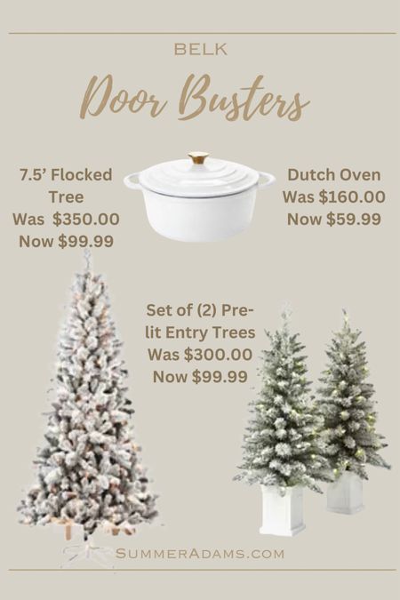 BELK DOORBUSTERS!! Cutest white and gold Dutch Oven, set of flocked pre-lit Christmas trees for your entry, 7 1/2 foot flocked pre-lit Christmas tree. Get them before they’re gone or before the prices go back up!

#LTKHolidaySale #LTKsalealert #LTKfindsunder100