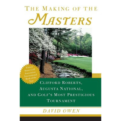 The Making of the Masters - by  David Owen (Paperback) | Target