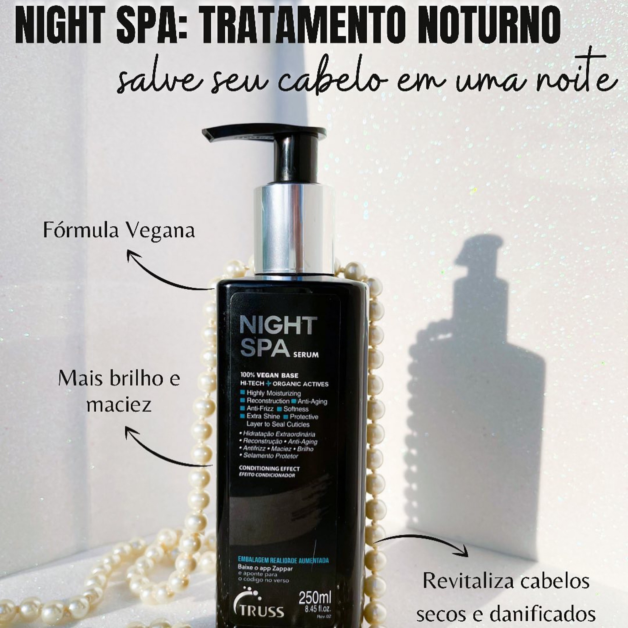 ✨ Vim falar hoje sobre esse produtinho MARAVILHOSO que simplesmente SALVOU as pontas do meu cabelo 😍

Um dos itens mais cobiçados e mais indicados aqui no meu insta, o Night Spa da Truss é um tratamento noturno para todos os tipos de cabelo, que promete salvá-lo durante o seu sono.

✨ O que a marca diz: Tratamento noturno com base 100% Serum Vegano para hidratação intensa de todos os tipos de cabelos. Hidrata os fios de forma intensa, proporcionando um selamento protetor, reconstrução, maciez e brilho. Revitaliza os cabelos e contribui para manter os nutrientes dentro da fibra capilar e ainda possui ação anti-aging e antifrizz. Para uso semanal.

✨ O que eu achei: Maravilhoso para quem está com o cabelo danificado. Deixa o cabelo BEM macio e brilhoso, diferente de alguns produtos com a mesma finalidade.
A textura dele é BEM leve e o cabelo suga praticamente tudo 😍 ele é simplesmente, PERFEITO.

#LTKbeauty #LTKbrasil