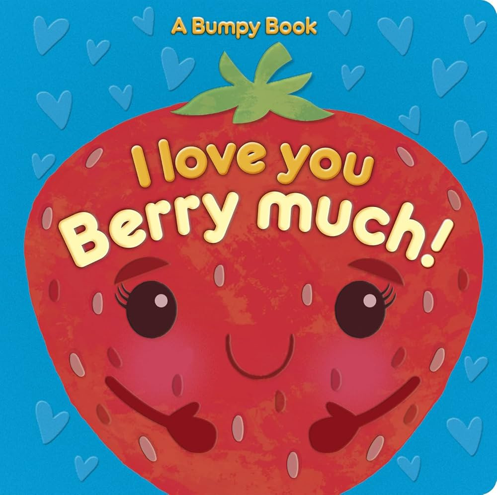 I Love You Berry Much!: A Bumpy Book for tactile learning | Amazon (US)