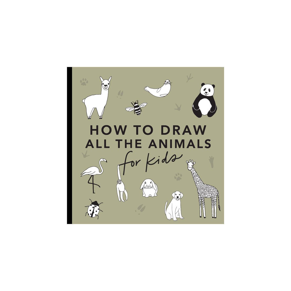All the Animals: How to Draw Books for Kids with Dogs, Cats, Lions, Dolphins, and More - (How to ... | Target