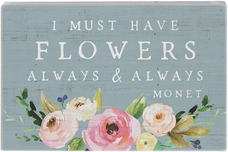 Simply Said, INC Small Talk Sign 3.5" x 5.25" Wood Block Plaque STR1282 - I Must Have Flowers Alw... | Amazon (US)