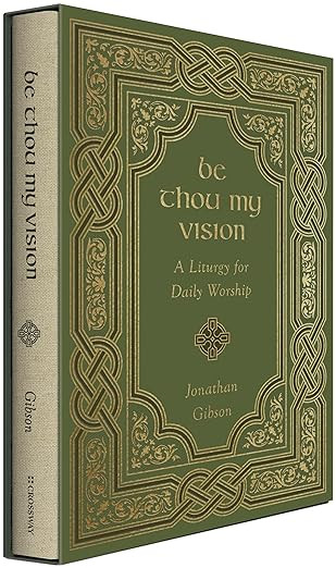 Be Thou My Vision: A Liturgy for Daily Worship     Hardcover – December 7, 2021 | Amazon (US)