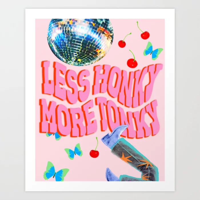 Less Honky, More Tonky! Art Print by Chromoeye | Society6