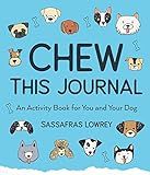 Chew This Journal: An Activity Book for You and Your Dog (Gift for Pet Lovers)     Hardcover – ... | Amazon (US)