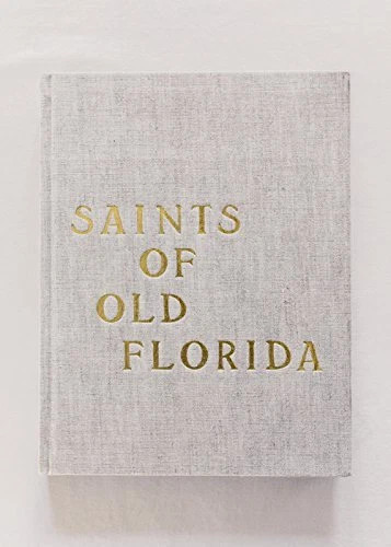 SAINTS OF OLD FLORIDA By Melissa Farrell & Emily Raffield - Hardcover EXCELLENT 9780578171470 | e... | eBay US