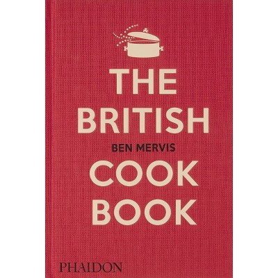 The British Cookbook - by  Ben Mervis (Hardcover) | Target
