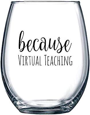 Because Virtual Teaching - Funny Stemless Wine Glass 15 oz – Teacher Appreciation or Birthday G... | Amazon (US)