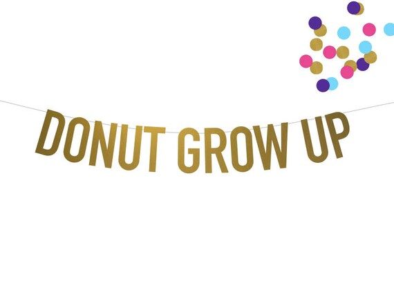 DONUT GROW UP Modern Banner in Gold Foil! Choice of 6 foil Colors! Rose Gold, Silver, Red, Navy, ... | Etsy (US)