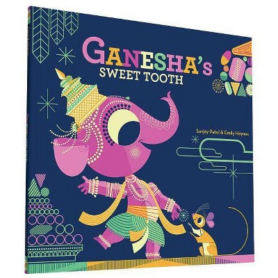 Ganesha's Sweet Tooth - by  Sanjay Patel & Emily Haynes (Paperback) | Target