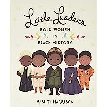 Little Leaders: Bold Women in Black History (Vashti Harrison) | Amazon (US)