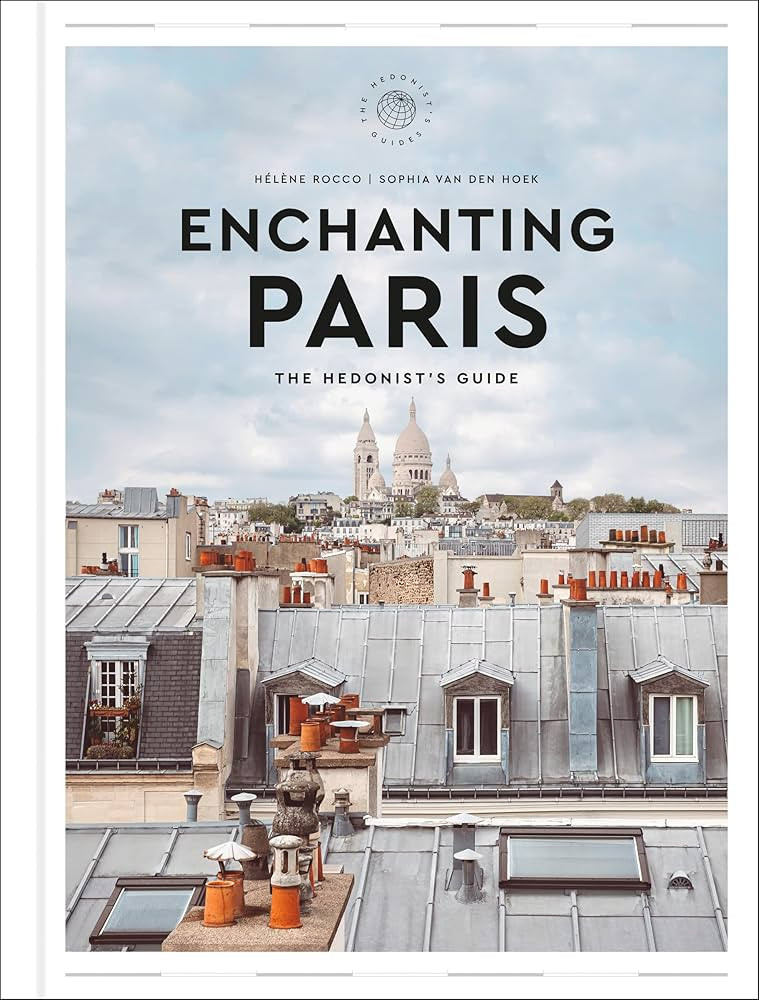 Enchanting Paris: The Hedonist's Guide | Amazon (CA)
