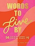 Words to Live By: (Inspirational Quote Book for Women, Motivational and Empowering Gift for Girls... | Amazon (US)