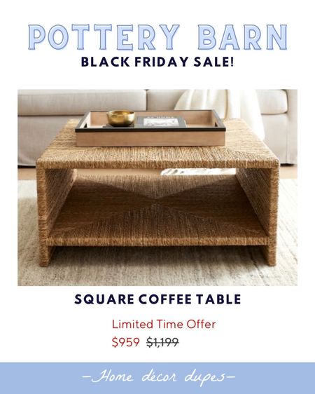Pottery Barn major Black Friday deals!! This pretty woven square coffee table is now marked down to $959!! Perfect for a coastal family or living room! 

#LTKhome #LTKsalealert #LTKCyberweek