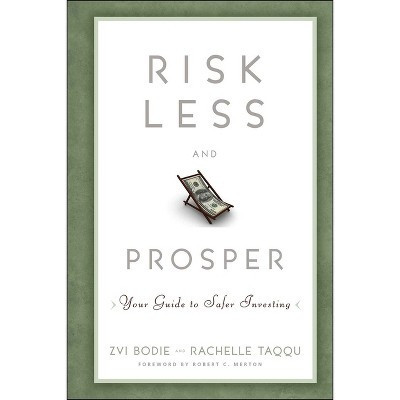 Risk Less and Prosper - by  Zvi Bodie & Rachelle Taqqu (Hardcover) | Target