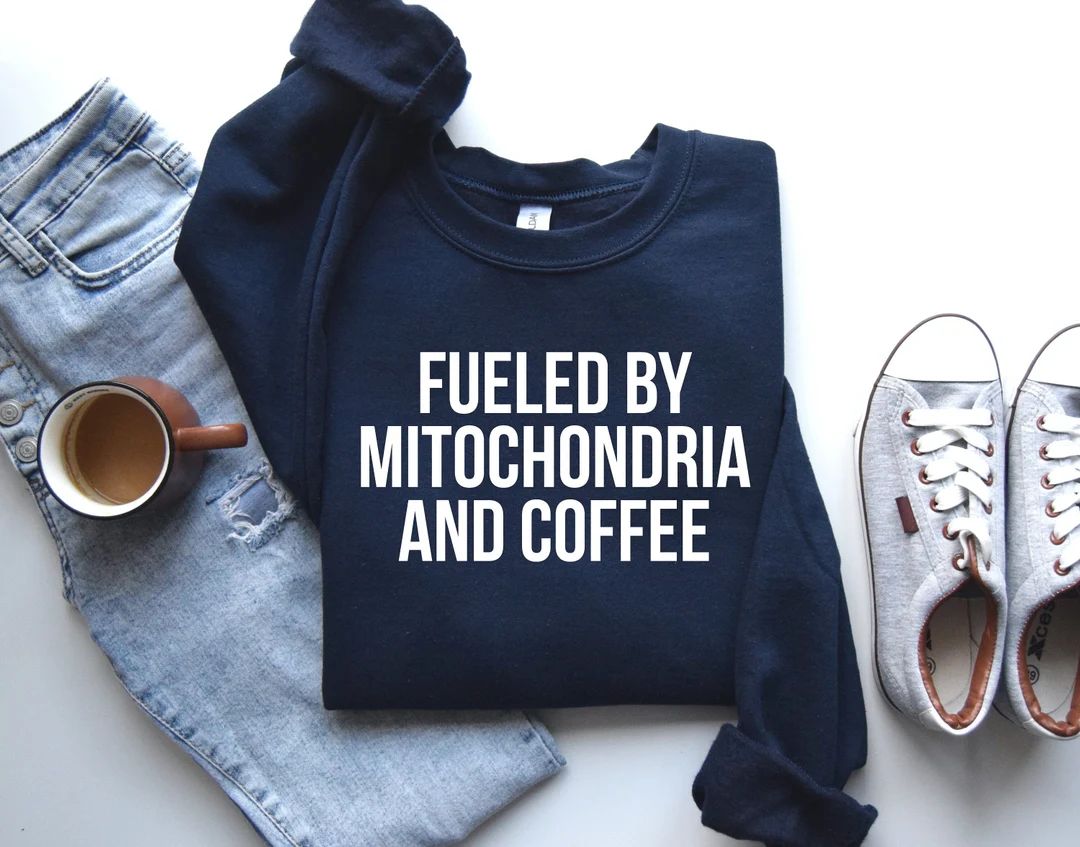 Science Sweatshirt Hoodie, Biology Teacher Gift, Fueled By Mitochondria And Coffee, Coffee Lover ... | Etsy (US)