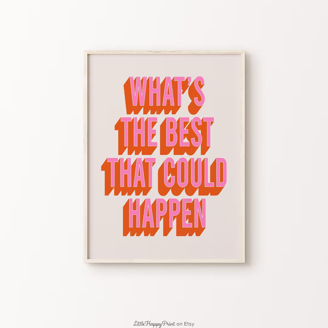 What's the Best That Could Happen Print Pink Orange Beige Funky Positive Inspirational Quote Typo... | Etsy (US)