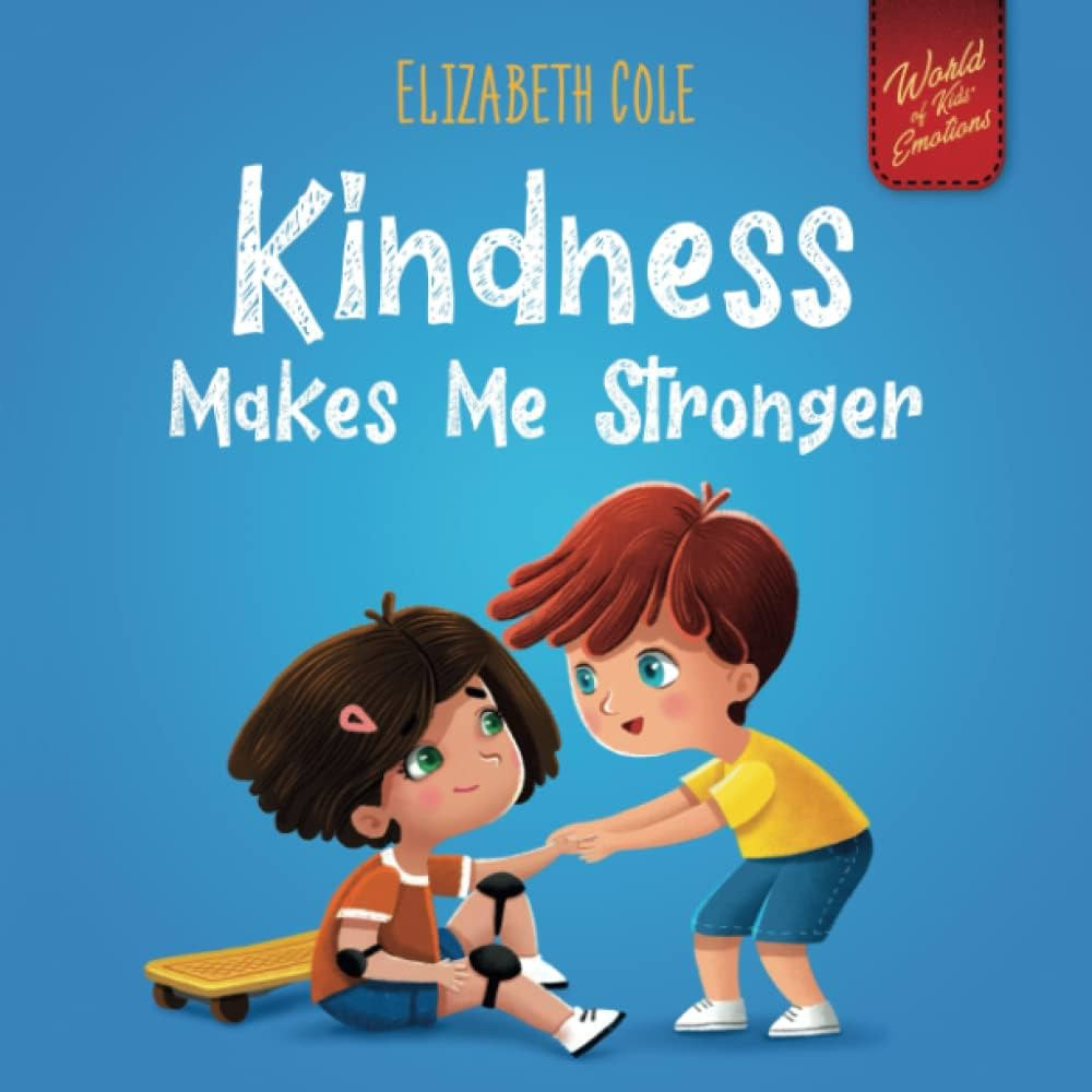 Kindness Makes Me Stronger: Children’s Book about Magic of Kindness, Empathy and Respect (World... | Amazon (US)