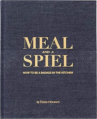 Meal and a Spiel: How to Be a Badass in the Kitchen | Amazon (US)